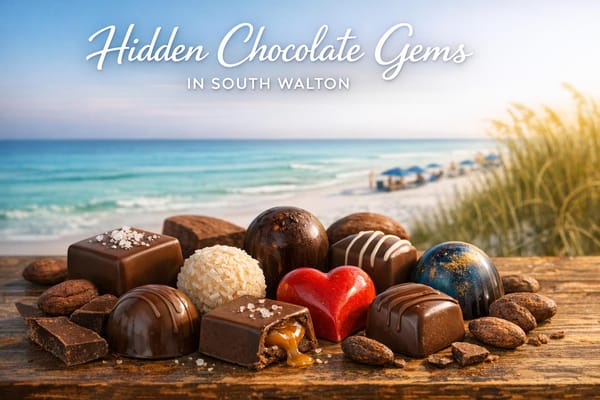 Hidden Chocolate Gems in South Walton